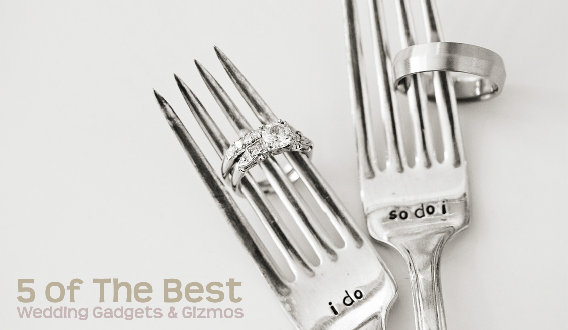5 of The Best Wedding Gadgets & Gizmos